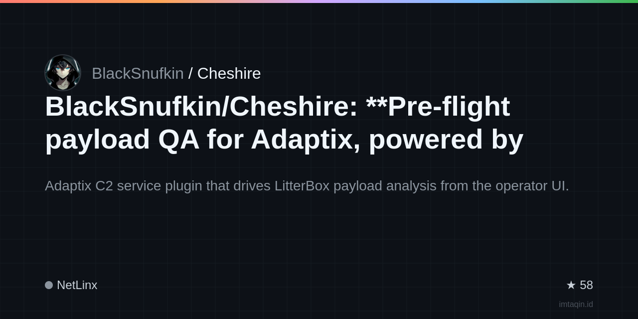 BlackSnufkin/Cheshire: **Pre-flight payload QA for Adaptix, powered by LitterBox.**