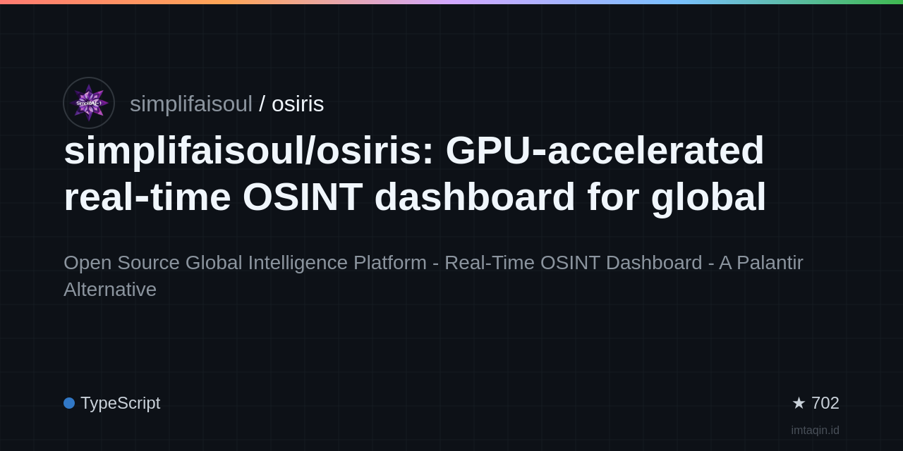 simplifaisoul/osiris: GPU‑accelerated real‑time OSINT dashboard for global intelligence
