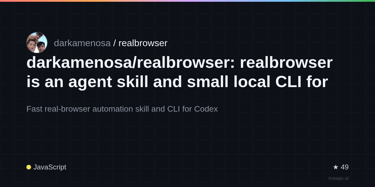 darkamenosa/realbrowser: realbrowser is an agent skill and small local CLI for fast target-firs
