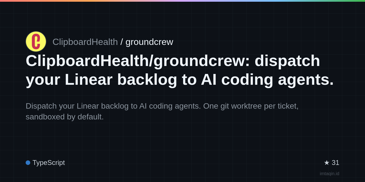 ClipboardHealth/groundcrew: dispatch your Linear backlog to AI coding agents. One git worktree