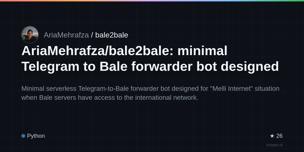 AriaMehrafza/bale2bale: minimal Telegram to Bale forwarder bot designed for "Melli Internet" si