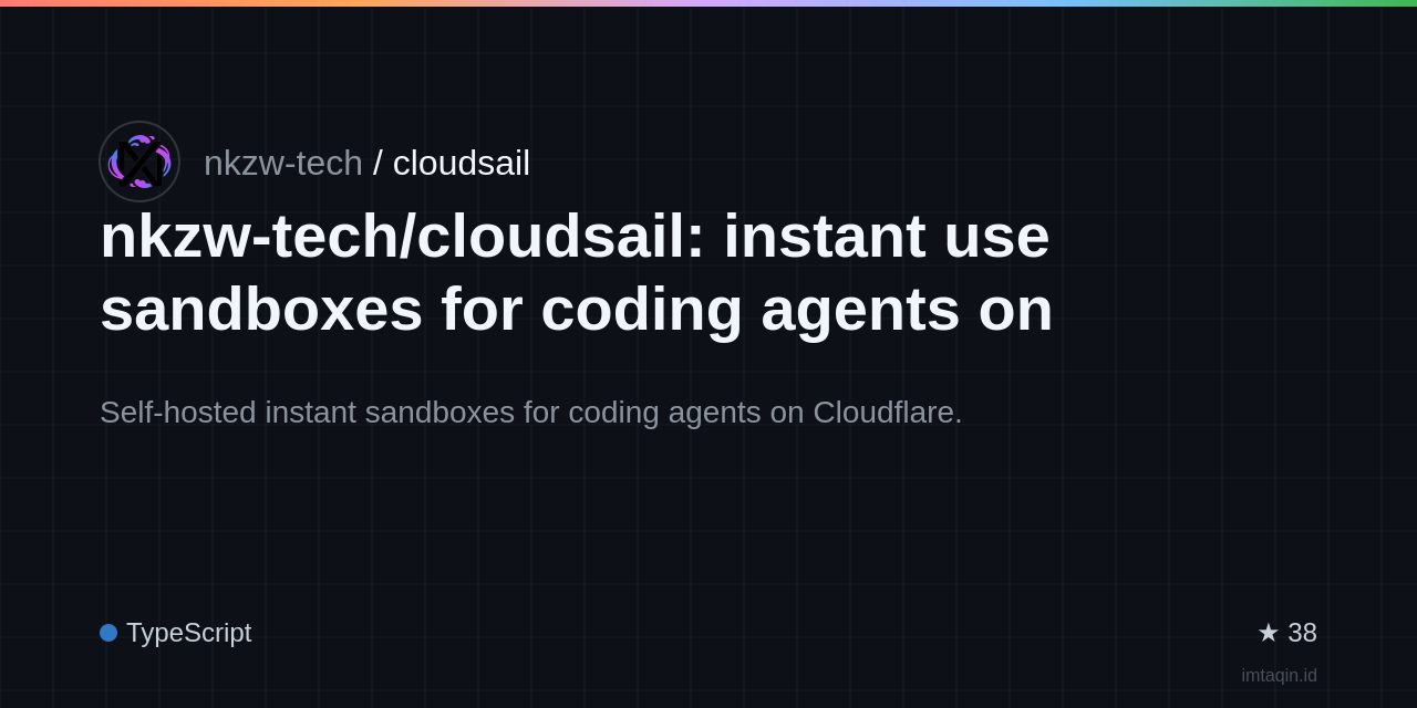 nkzw-tech/cloudsail: instant use sandboxes for coding agents on Cloudflare with Cloudsail (_Alp