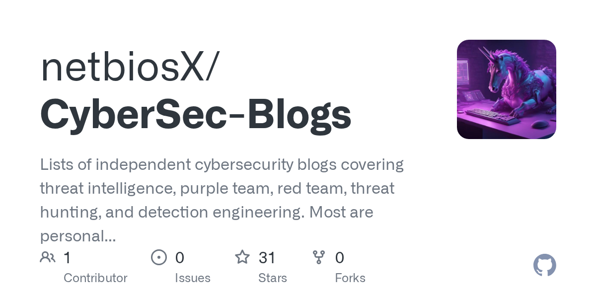 netbiosX/CyberSec-Blogs: a curated list of independent cybersecurity blogs covering threat inte