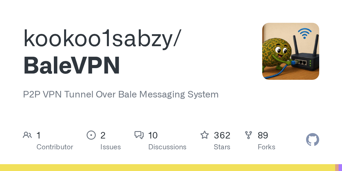 kookoo1sabzy/BaleVPN: > 🟢 **Simplest start — two Android phones.** A peer-to-peer VPN over Bal