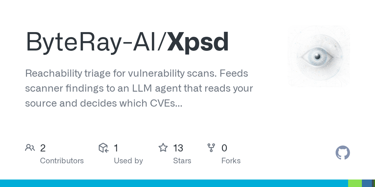 ByteRay-AI/Xpsd: one command that decides whether a reported vulnerability is actually reachable in a given
