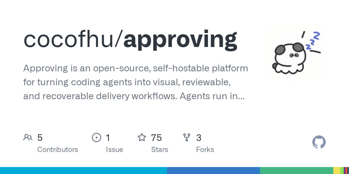 cocofhu/approving: open-source, self-hostable platform for turning coding agents into visual, reviewable