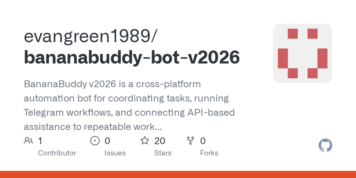 evangreen1989/bananabuddy-bot-v2026: bananaBuddy v2026 - automation bot 2026