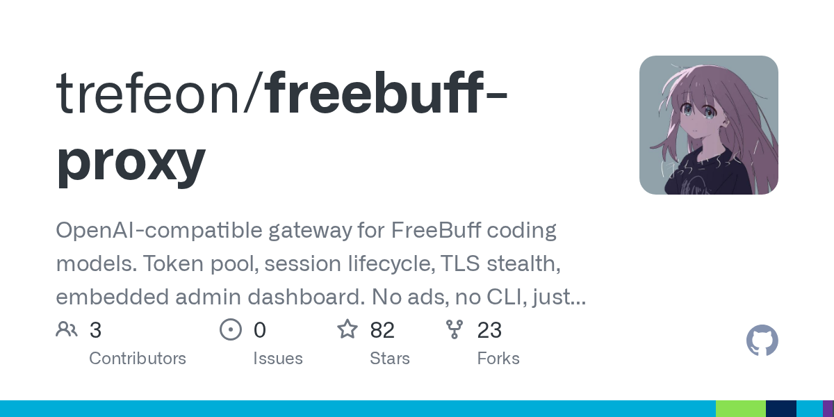 trefeon/freebuff-proxy: no ads, no CLI, just /v1/chat/completions