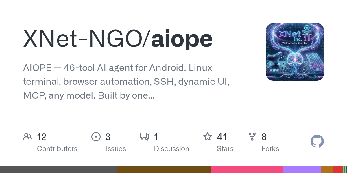 XNet-NGO/aiope: fully autonomous AI agent that lives on your Android device -- 48 tools