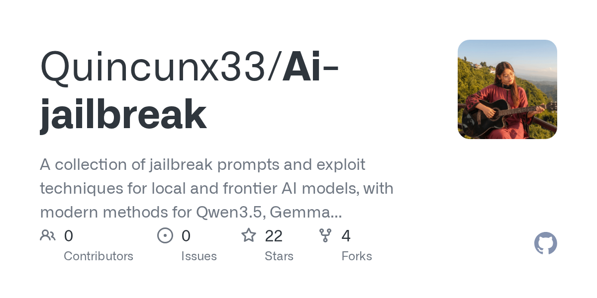 Quincunx33/Ai-jailbreak: a collection of jailbreak prompts and exploit techniques discovered or tested