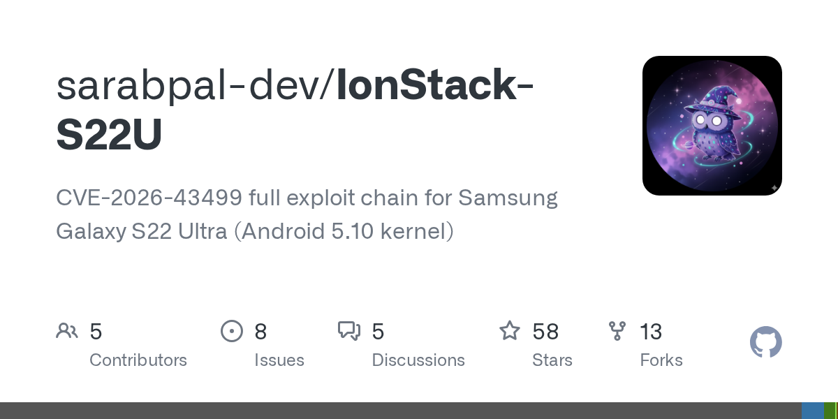 sarabpal-dev/IonStack-S22U: CVE-2026-43499 Exploit Port for Samsung S22 Ultra