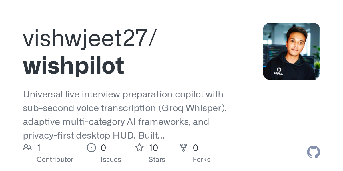 vishwjeet27/wishpilot: universal Stealth Interview Copilot