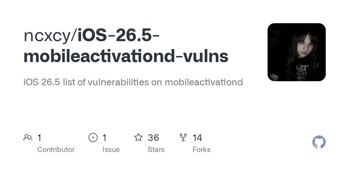 ncxcy/iOS-26.5-mobileactivationd-vulns: mobileactivationd iOS 26.5 (23F77) vulnerabilities