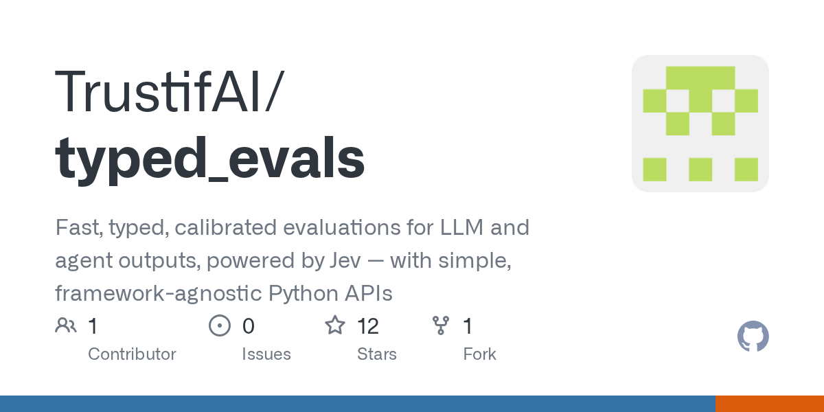 TrustifAI/typed_evals: use Jev, a System One model, to judge generated responses and recorded agent